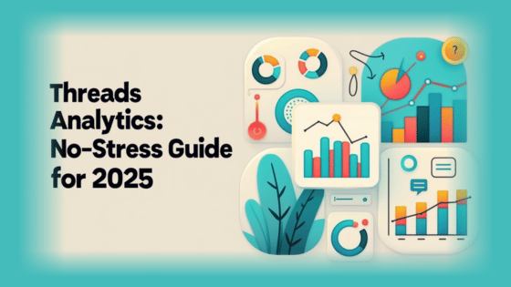 Threads Analytics: A No-stress Guide For 2025