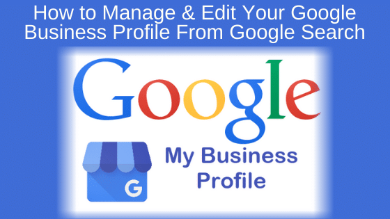How to Manage & Edit Your Google Business Profile From Google Search
