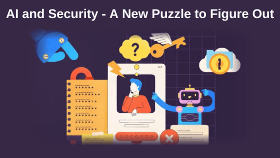 AI and Security - A New Puzzle to Figure Out