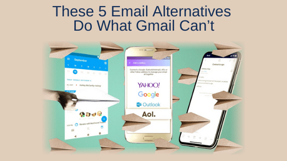 These 5 Email Alternatives Do What Gmail Can’t