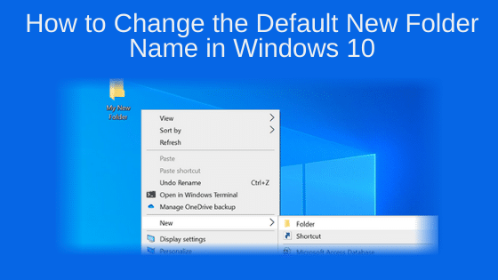 How to Change the Default New Folder Name in Windows 10