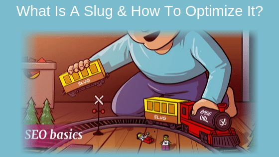 What Is A Slug & How To Optimize It?