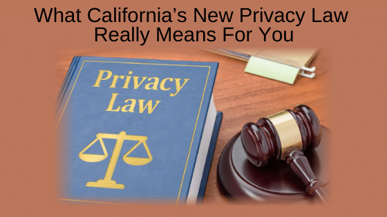 What California’s New Privacy Law Really Means For You
