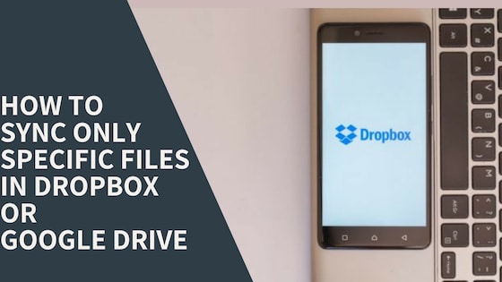 How to Sync Only Specific Files in Dropbox or Google Drive