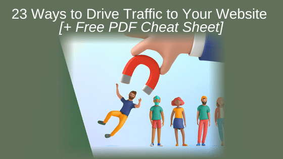 23 Ways to Drive Traffic to Your Website [+ Free PDF Cheat Sheet]