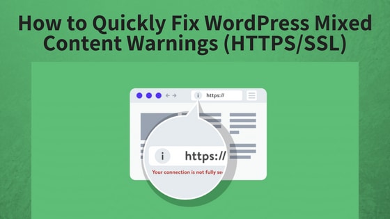 How to Quickly Fix WordPress Mixed Content Warnings (HTTPS/SSL)