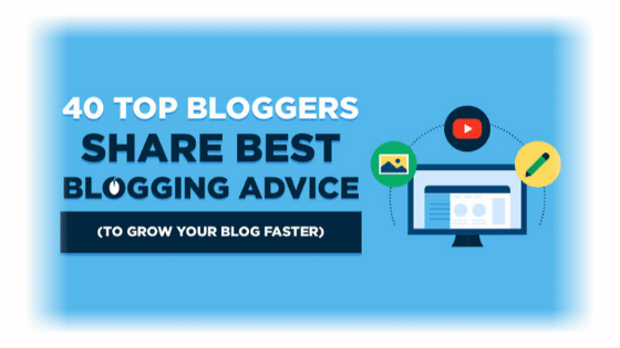 40 Top Bloggers Share Their Best Blogging Advice for 2020
