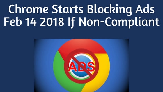 Chrome Starts Blocking Ads On Your Site If Not Compliant