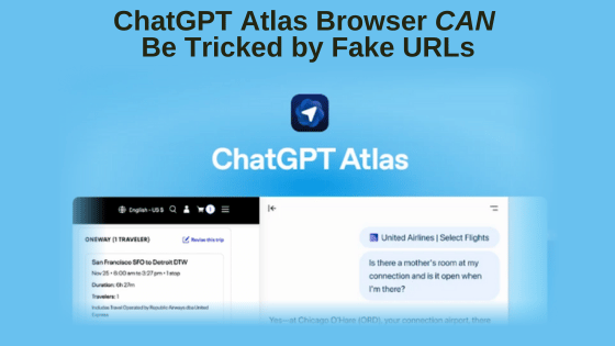ChatGPT Atlas Browser Can Be Tricked by Fake URLs into Executing Hidden Commands