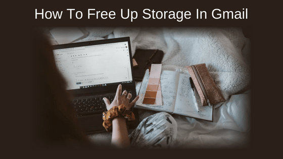 How To Free Up Storage In Gmail