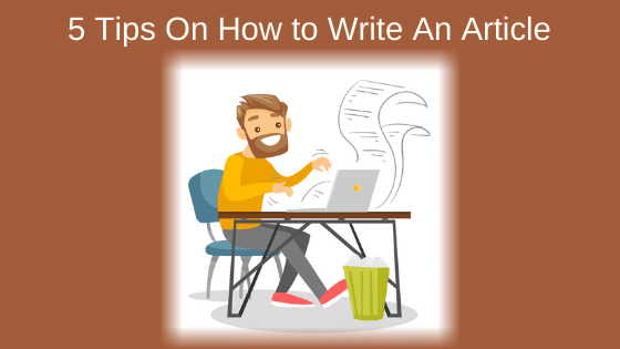 5 Tips On How to Write An Article