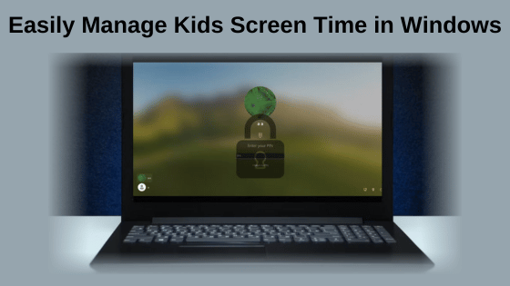 These Settings Let You Easily Manage Kids Screen Time in Windows