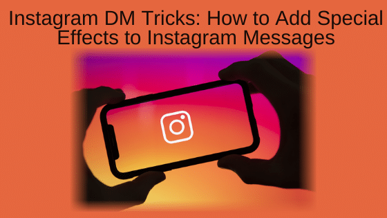 Instagram DM Tricks: How to Add Special Effects to Instagram Messages
