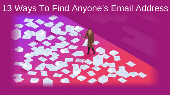 13 Ways To Find Anyone’s Email Address