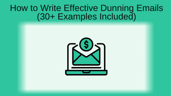 How to Write Effective Dunning Emails (30+ Examples Included)