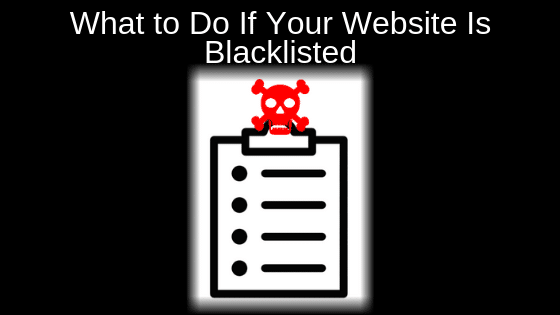 What to Do If Your Website Is Blacklisted