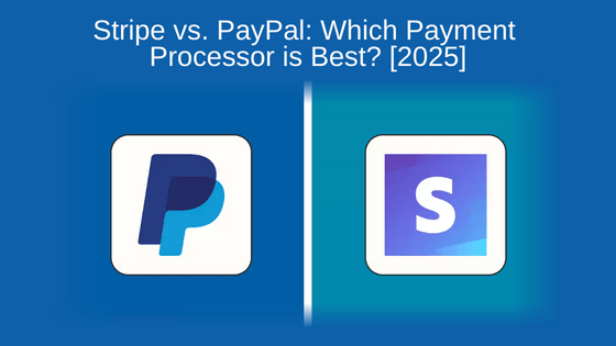 Stripe vs. PayPal:  Which Payment Processor is Best? [2025]