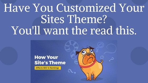 How Your Website’s Theme Affects SEO & Rankings.