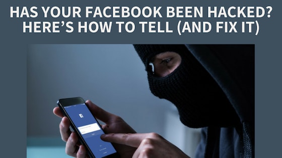 Has Your Facebook Been Hacked? Here’s How to Tell (and Fix It)