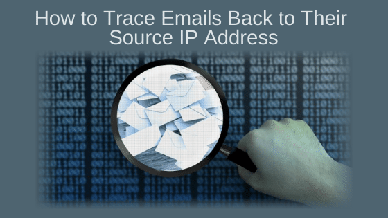 How to Trace Emails Back to Their Source IP Address