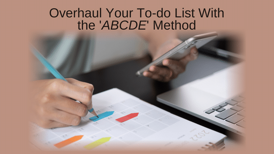 Overhaul Your To-do List With the 'ABCDE' Method