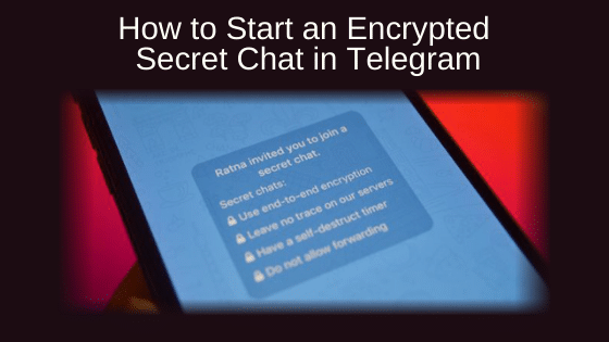 How to Start an Encrypted Secret Chat in Telegram