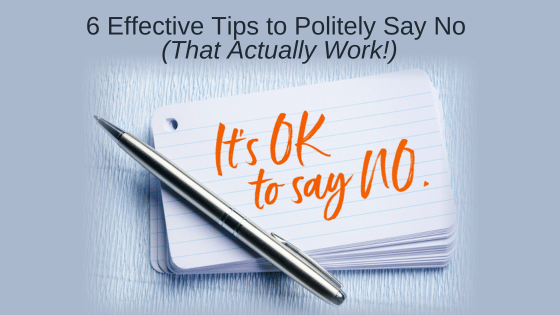 6 Effective Tips to Politely Say No (That Actually Work!)
