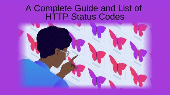 A Complete Guide and List of HTTP Status Codes