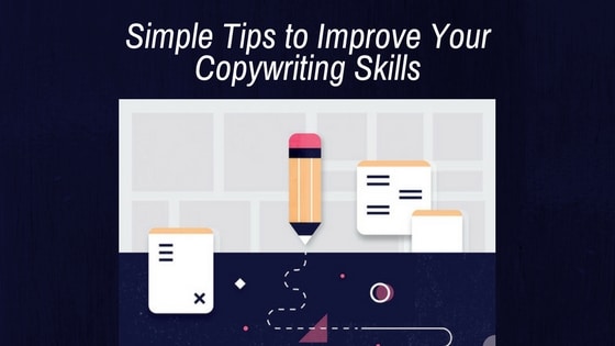 Simple Tips to Improve Your Copywriting Skills
