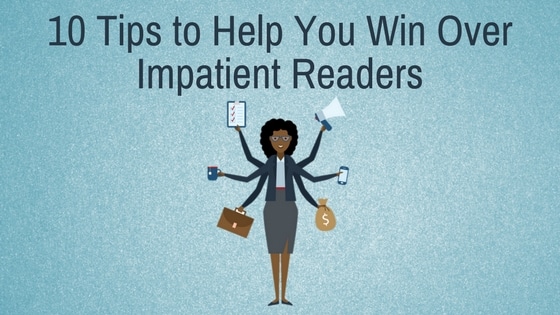 10 Tips to Help You Win Over Impatient Readers