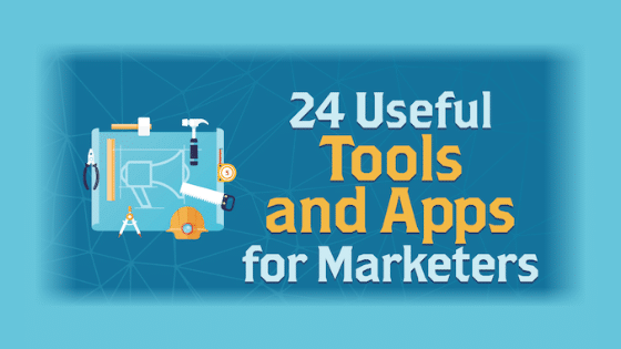 24 Useful Tools & Apps For Marketers