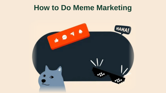 How to Do Meme Marketing