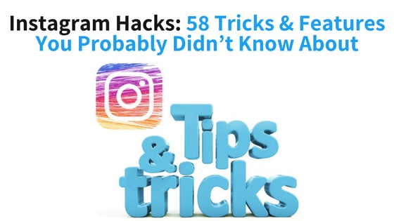 Instagram Hacks: 58 Tricks and Features You Probably Didn’t Know About