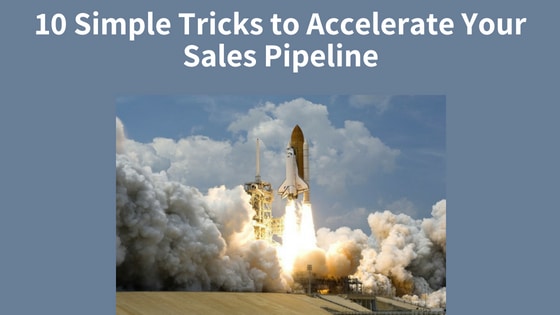 10 Simple Tricks to Accelerate Your Sales Pipeline