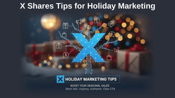 X Shares Tips for Holiday Marketing