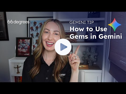How to Use Gems in Gemini | 66degrees
