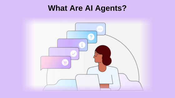 What Are AI Agents?