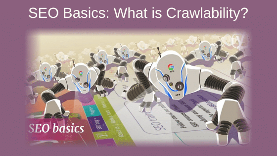 SEO Basics: What is Crawlability?