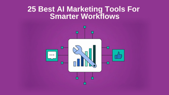 25 Best Ai Marketing Tools For Smarter Workflows