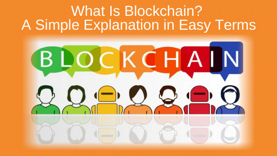 What Is Blockchain? A Simple Explanation in Easy Terms