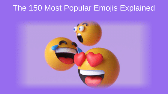 The 150 Most Popular Emojis Explained