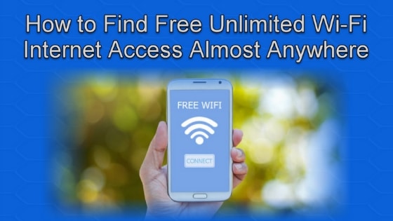 How to Find Free Unlimited Wi-Fi Internet Access Almost Anywhere