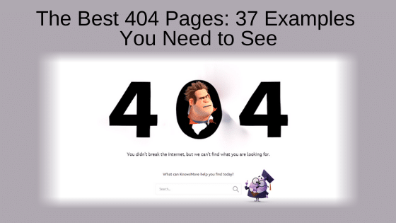 The Best 404 Pages: 37 Examples You Need to See