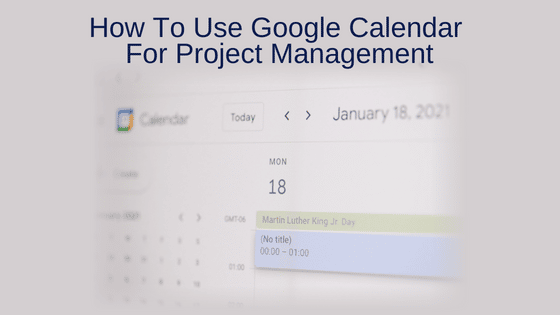 How To Use Google Calendar For Project Management