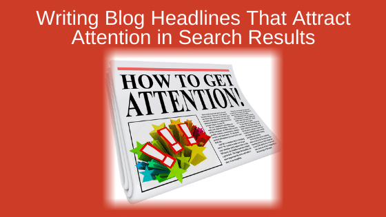 Writing Blog Headlines That Attract Attention in Search Results