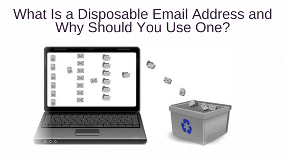 What Is a Disposable Email Address and Why Should You Use One?