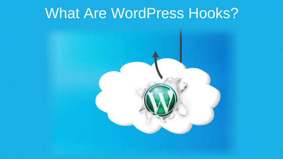 What Are WordPress Hooks?