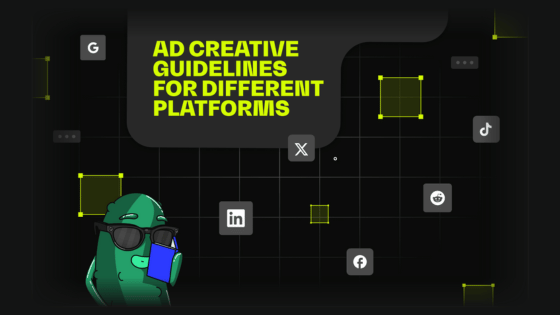 Ad Creative Guidelines for Every Platform