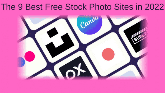 The 9 Best Free Stock Photo Sites in 2022