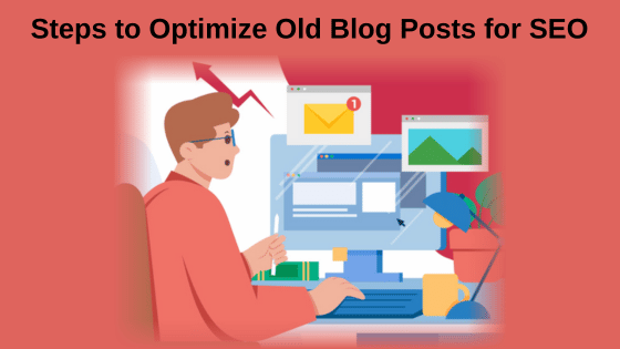 Steps to Optimize Old Blog Posts for SEO